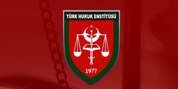 Türk Hukuk Enstitüsü İl Başkanlığı’ndan açıklama