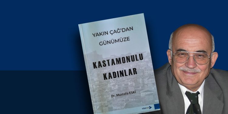 Yakınçağ’dan Günümüze Kastamonulu Kadınlar